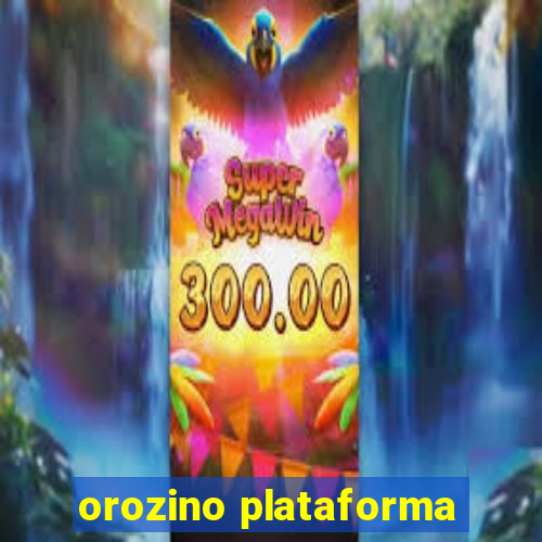 orozino plataforma